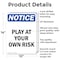 Signmission Play At Your Own Risk, 10 in W x Rectangle, Aluminum OS-2PACK-NS-A-1014-V-17318 - alternate 3